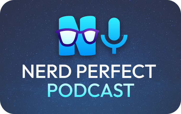 Nerd Perfect Podcast